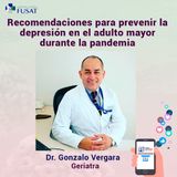 Jueves 20: Dr. Gonzalo Vergara, Geriatra — Recomendaciones para prevenir la depresión en el adulto mayor durante la pandemia