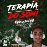Tô na B Podcast EP #5 - Victor Santos "TERAPIA DO SOM"