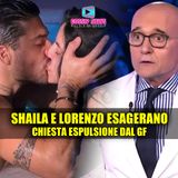 Grande Fratello, Shaila e Lorenzo Esagerano: Chiesta l'Espulsione dal Reality!