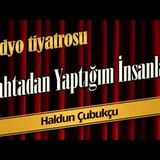 Tahtadan Yaptığım İnsanlar - Radyo Tiyatrosu Dinle