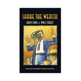 Share the Wealth.....Give them the Wealth!