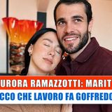 Aurora Ramazzotti, Marito: Goffredo Che Lavoro Fa!