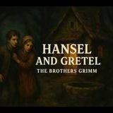 "Hansel and Gretel" by the Brothers Grimm | Classic Fairy Tale (Full Audiobook)