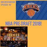 EP 49: “Lottery-bound: NBA Pre-Draft Coverage 2018!”