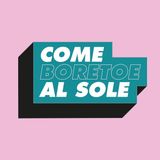 Come Boretoe Al Sole - Come NON sc***re