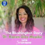 Dr. Karen Diaz Meaike on Beauty, Blushington, Entrepreneurship & Community Impact