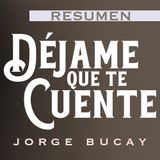 Jorge Bucay - Déjame que te cuente (RESUMEN)