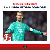 Podcast Bundesliga: la lunga storia d’amore tra il Bayern e Neuer