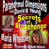 Paranormal Dimensions - Secrets of Stonehenge with Maria Wheatley