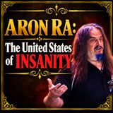 The United States of Insanity (with Aron Ra)
