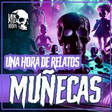E12 Una hora de relatos de MUÑECAS MALDITAS