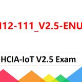 2021 New HCIA-IoT V2.5 Certification H12-111_V2.5-ENU Dumps