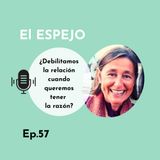 ¿Debilitamos la relación cuando queremos tener la razón?