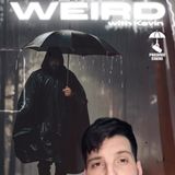WE ARE WEIRD! w/ Kevin from Where The Weird Ones Are & Trebles Garcia