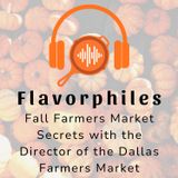 Fall Farmers Market Secrets with the Director of the Dallas Farmers Market