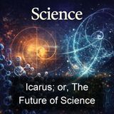 Icarus or The Future of Science - Bertrand Russell