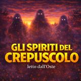 Gli Spiriti del Crepuscolo – Racconto Folklore | Letto dall’Oste