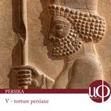 Persika - torture persiane - quinta puntata