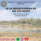 Ep 19-Rediscovering My Hia-Ced Roots