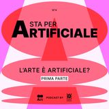A sta per Artificiale (prima parte)