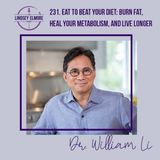 Eat to Beat Your Diet: Burn Fat, Heal Your Metabolism, and Live Longer | William Li