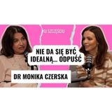 DR MONIKA CZERSKA_ życie w równowadze powinno być miarą sukcesu