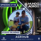 #116 MAP AGRIHUB COM OTÁVIO CELIDÔNIO