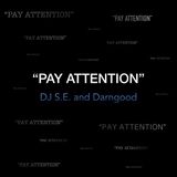 DJ S.E. & DarnGood - Pay Attention