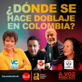 ¿Dónde se hace doblaje en Colombia? #AVozPodcast