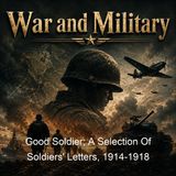 Good Soldier A Selection Of Soldiers' Letters 1914-1918 - N P Dawson