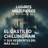 El Castillo Chillingham y sus residentes del más allá