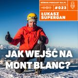 #023 8a.pl - Łukasz Supergan. Jak wejść na Mont Blanc?