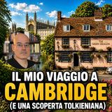 Il mio viaggio a Cambridge (e una scoperta Tolkieniana)