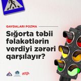 Sığorta təbii fəlakətlərin verdiyi zərəri qarşılayır?