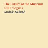 Il futuro dei musei. Ne parliamo con Daniela Zangrando.