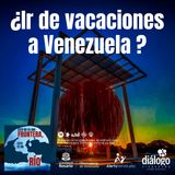 ¿Ir de vacaciones a Venezuela?