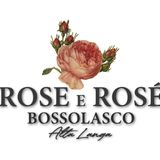 ROSE E ROSE' BOSSOLASCO