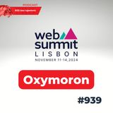 #939 Web Summit – Oxymoron