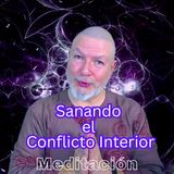 Sanando el Conflicto Interior | Meditación UCDM Capítulo 4
