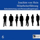 [German] - Mitarbeiterführung: Arbeitsvertrag und Personalfragebogen by Joachim Von Hein