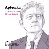 Apteczka Pisma. Co w niej trzyma Deyan Sudjic?