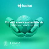 Chi vuol essere sostenibile sia: del doman non c’è certezza