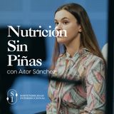 Sostenibilidad Interseccional. Episodio 3: Nutrición sin piñas con Aitor Sánchez