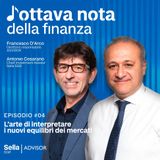 Ep. 4 - L’arte di interpretare i nuovi equilibri dei mercati