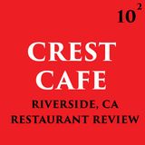 Crest Cafe - Riverside, CA (Restaurant Review)