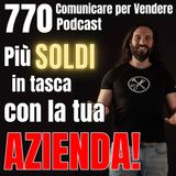770 - Come ti metti più soldi in tasca con la tua azienda?