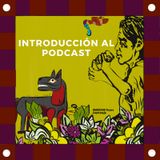 Introducción al Podcast - Spanish Version
