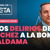 De los delirios de Sánchez a las bombas de Aldama