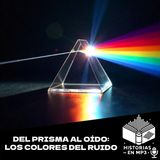 Del prisma al oído: Los colores del ruido
