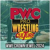 Pro Wrestling Culture #440 - WWE Crown Jewel 2024